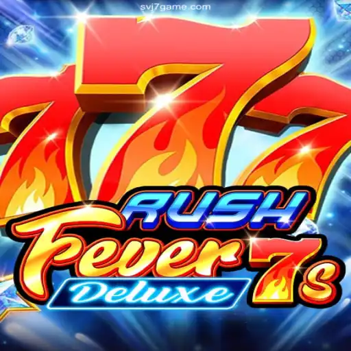 RushFever7sDeluxe: Dive Into the Thrilling World of Fast-Paced Gaming